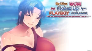 My Ditzy Mom Got Picked Up by a Playboy at the Beach -Her son was right there, but she couldn’t say no- hentai game cover
