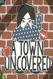 A Town Uncovered
