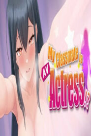 My Classmate is AV Actress